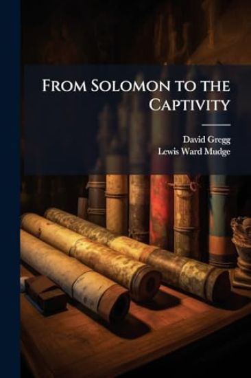 From Solomon to the Captivity