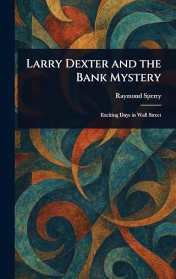 Larry Dexter and the Bank Mystery