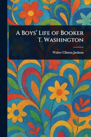 Kansikuva: A Boys' Life of Booker T. Washington