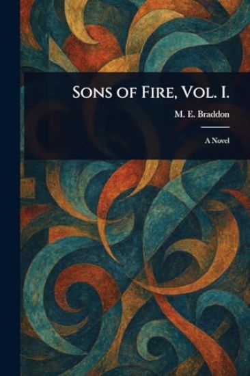 Sons of Fire, Vol. I.