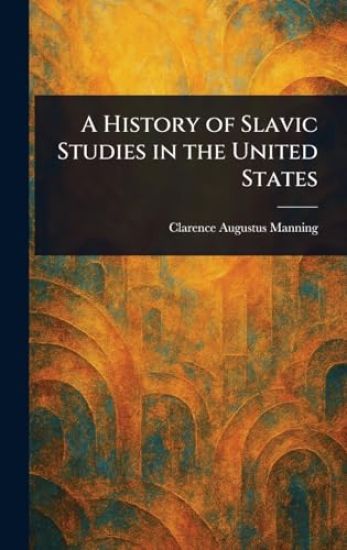 A History of Slavic Studies in the United States