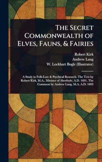 The Secret Commonwealth of Elves, Fauns, & Fairies