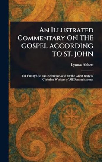 An Illustrated Commentary ON THE GOSPEL ACCORDING TO ST. JOHN