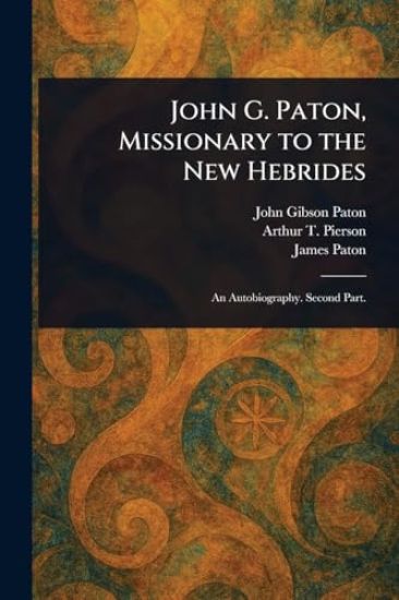 John G. Paton, Missionary to the New Hebrides