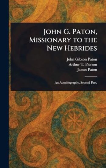 John G. Paton, Missionary to the New Hebrides