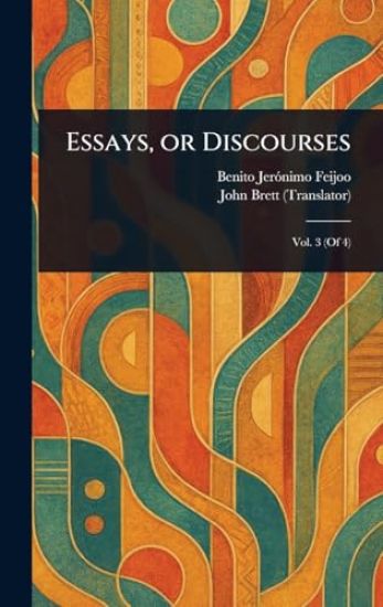 Essays, or Discourses