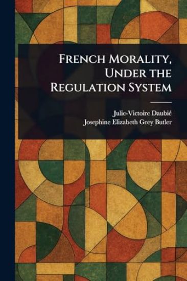 French Morality, Under the Regulation System