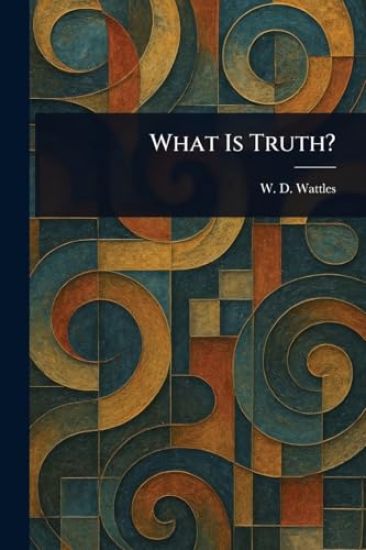 What Is Truth?