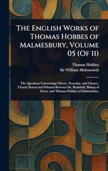 The English Works of Thomas Hobbes of Malmesbury, Volume 05 (Of 11)