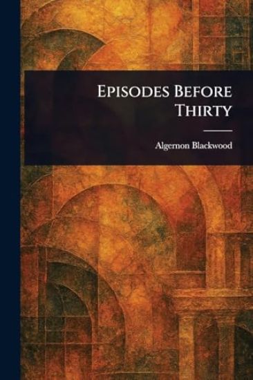 Episodes Before Thirty