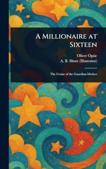 A Millionaire at Sixteen
