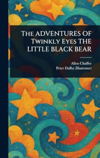 The ADVENTURES OF Twinkly Eyes THE LITTLE BLACK BEAR