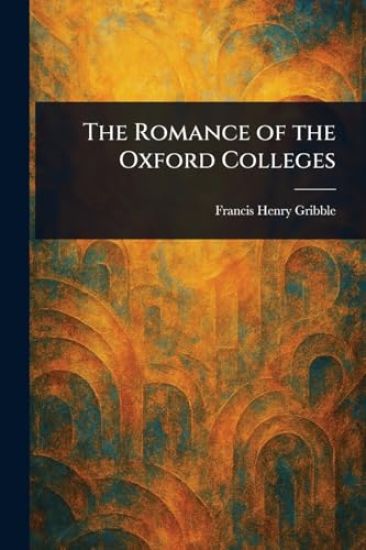 The Romance of the Oxford Colleges