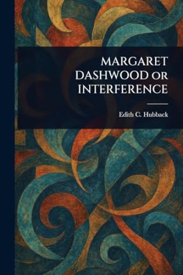 MARGARET DASHWOOD or INTERFERENCE