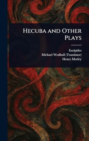 Hecuba and Other Plays