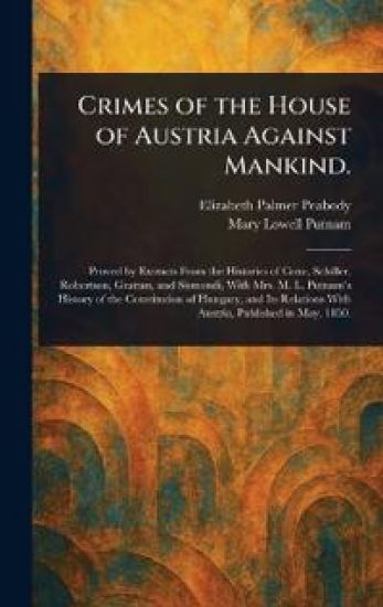 Crimes of the House of Austria Against Mankind.