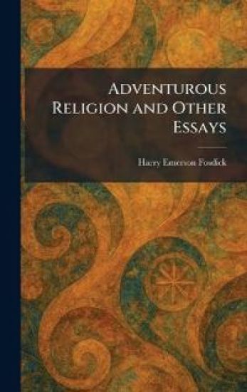 Adventurous Religion and Other Essays