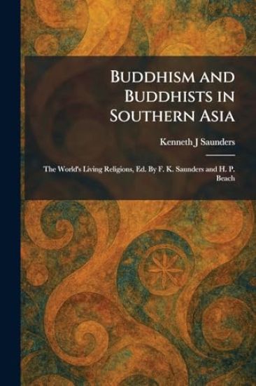 Buddhism and Buddhists in Southern Asia