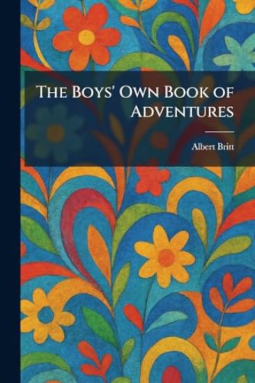 The Boys' Own Book of Adventures