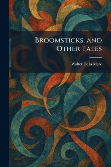 Broomsticks, and Other Tales