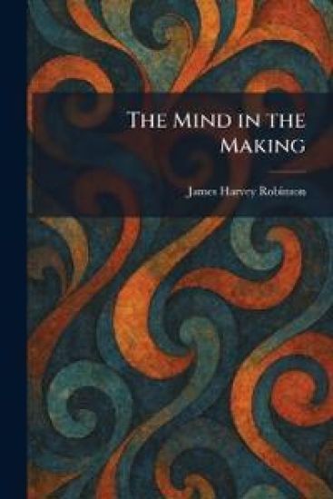 The Mind in the Making