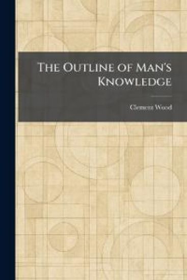 The Outline of Man's Knowledge