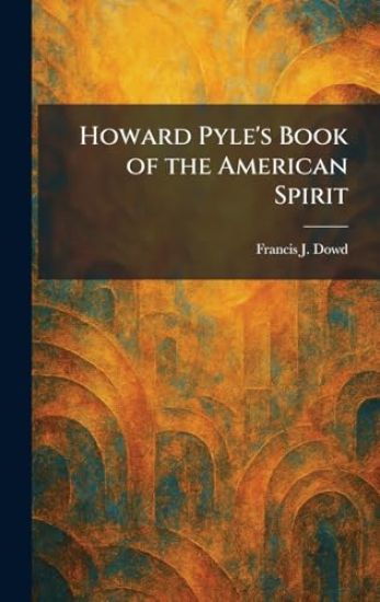 Howard Pyle's Book of the American Spirit