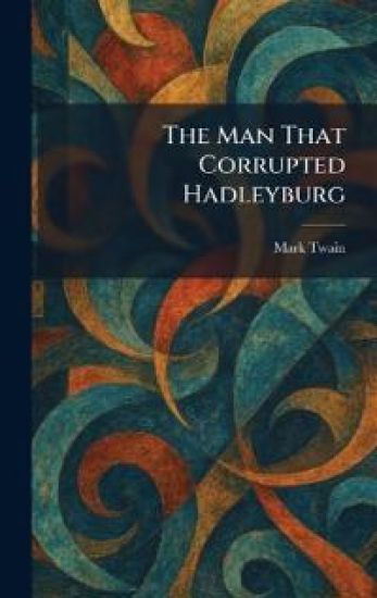 The Man That Corrupted Hadleyburg