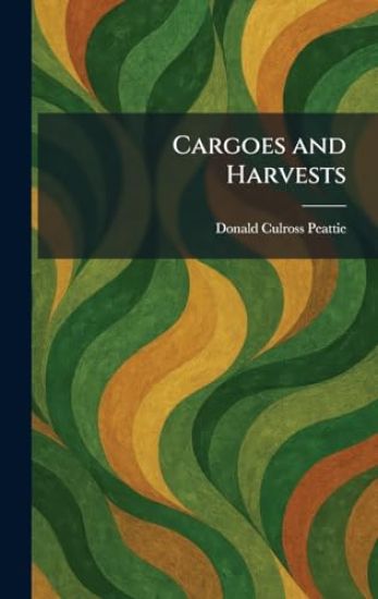 Cargoes and Harvests