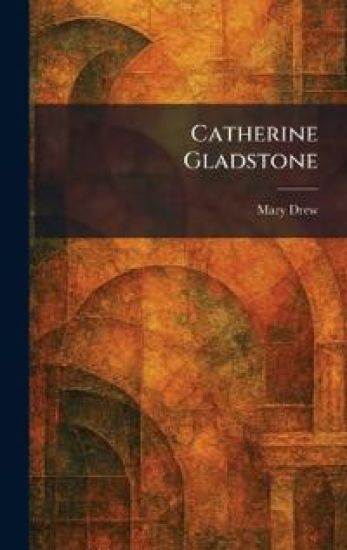 Catherine Gladstone