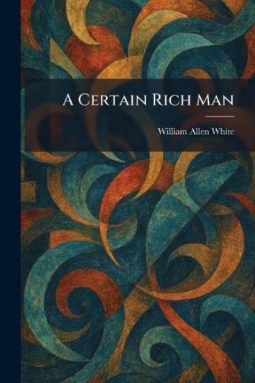 A Certain Rich Man