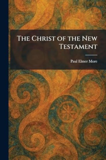 The Christ of the New Testament