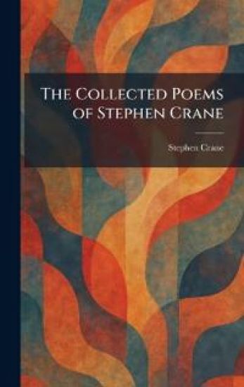 The Collected Poems of Stephen Crane
