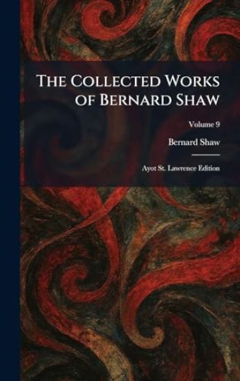 The Collected Works of Bernard Shaw