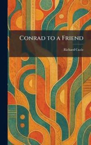 Conrad to a Friend