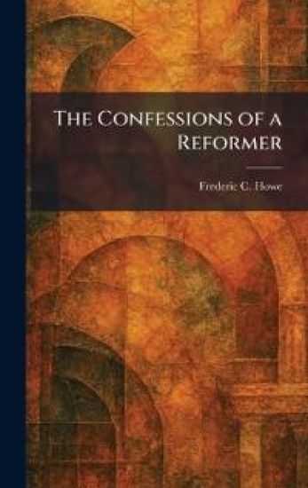 The Confessions of a Reformer