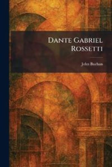 Dante Gabriel Rossetti