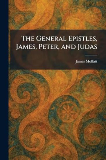 The General Epistles, James, Peter, and Judas
