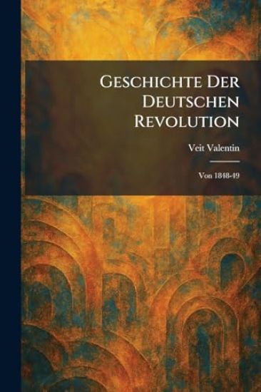 Geschichte Der Deutschen Revolution