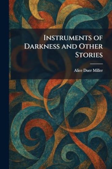 Instruments of Darkness and Other Stories