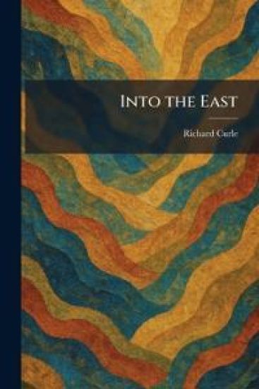 Into the East