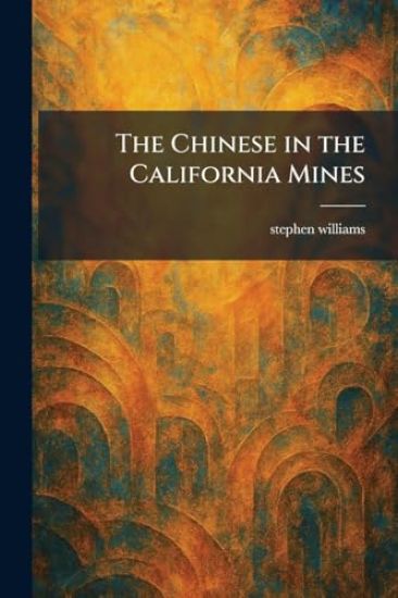 The Chinese in the California Mines
