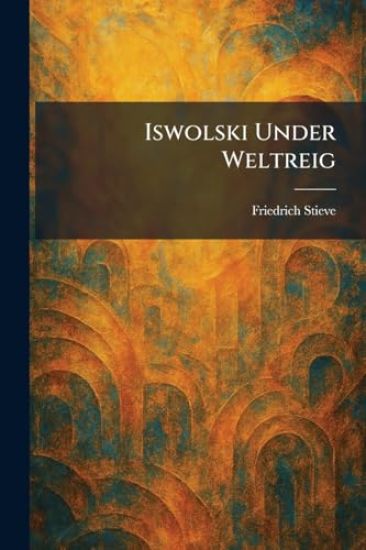 Iswolski Under Weltreig