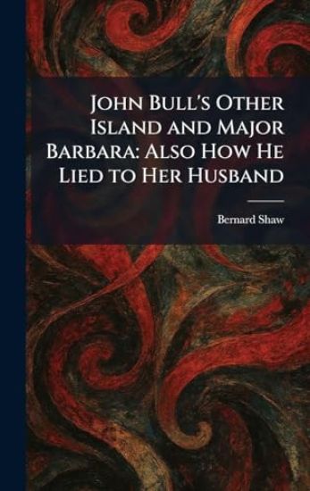 John Bull's Other Island and Major Barbara