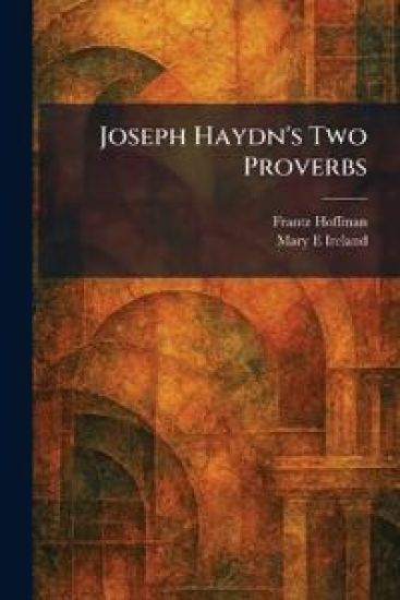 Joseph Haydn's Two Proverbs