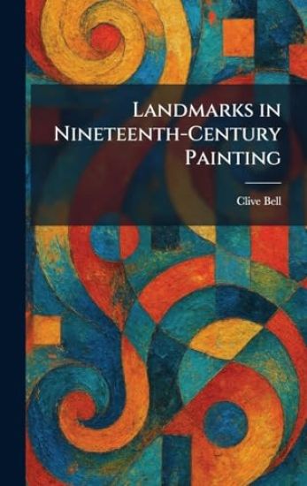 Landmarks in Nineteenth-Century Painting