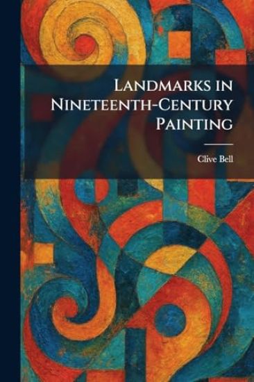 Landmarks in Nineteenth-Century Painting
