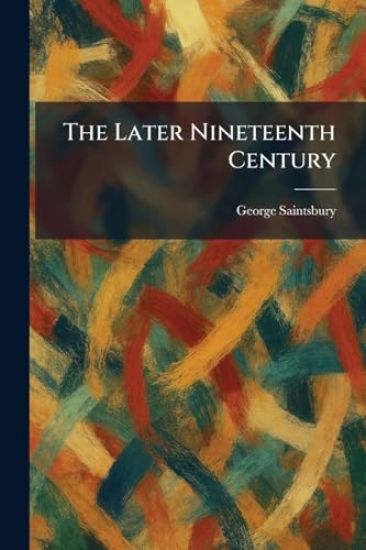 The Later Nineteenth Century