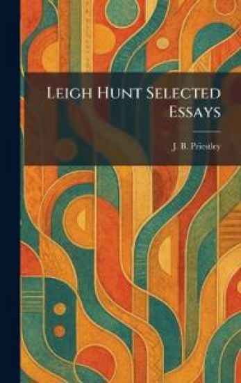 Leigh Hunt Selected Essays