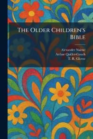 The Older Children's Bible